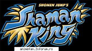 shaman king cel mai tare desen animat devatar imi plac toti sunt superi kalumea acord nup?